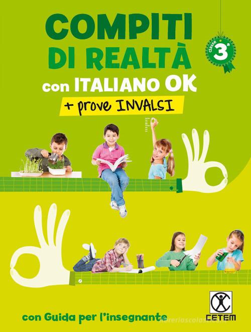 Compiti di realtà. Per la Scuola elementare. Con e-book. Con espansione online. Con Libro: Italiano ok-Prove INVALSI 3 vol.3