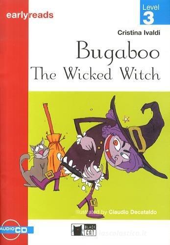 Buga Boo. The wicked witch. Con File audio scaricabile on line di Cristina Ivaldi edito da Black Cat-Cideb