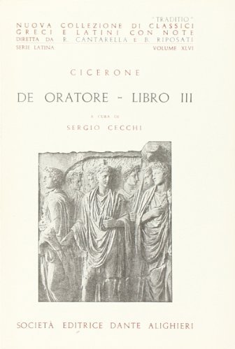 De oratore. Libro 3º di Marco Tullio Cicerone edito da Dante Alighieri