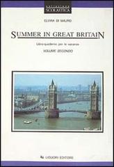 Summer in Great Britain. Libro-quaderno per le vacanze. Per le Scuole vol.2 di Elvira Di Mauro edito da Liguori