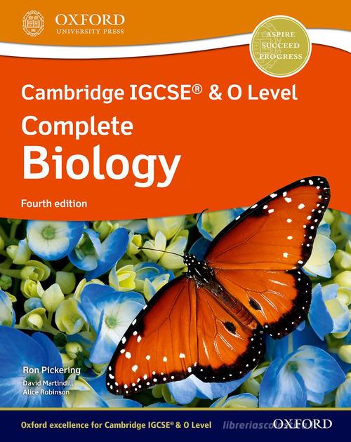 Cambridge IGCSE and O level complete biology. Student's book. Per le Scuole superiori. Con espansione online di Ron Pickering edito da Oxford University Press