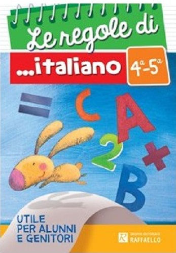 Le regole di italiano. Per la 4° e 5° classe elementare edito da Raffaello