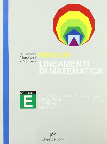 Lineamenti di matematica. Modulo E. Per i Licei di Nella Dodero, Paolo Baroncini, Roberto Manfredi edito da Ghisetti e Corvi