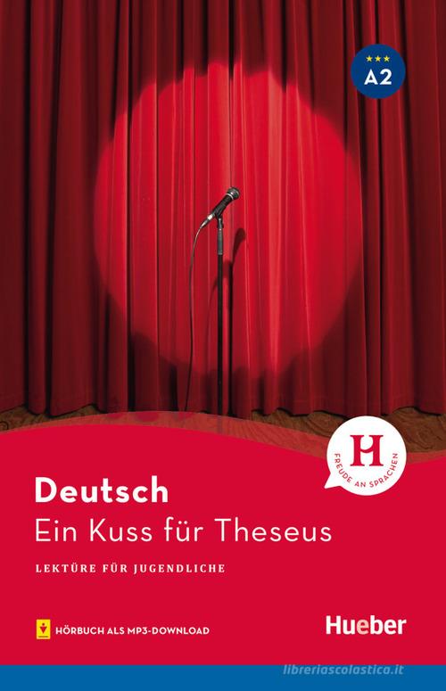 Ein Kuss für Theseus. Lektüre für Jugendliche. Niveaustufe A2. Con audiolibro di Annette Weber edito da Hueber