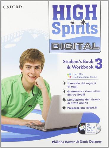 High spirits digital. Student's book-Workbook-Mydigitalbook 2.0. Per la Scuola media. Con CD-ROM. Con espansione online vol.3 di Philippa Bowen, Denis Delaney edito da Oxford University Press