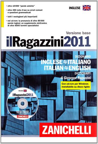 Il Ragazzini 2011. Dizionario inglese-italiano, italiano-inglese. Versione base. Con DVD-ROM di Giuseppe Ragazzini edito da Zanichelli