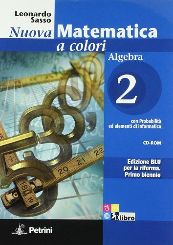 Nuova matematica a colori. Algebra. Con quaderno di recupero. Ediz. blu. Per le Scuole superiori. Con CD-ROM. Con espansione online vol.2