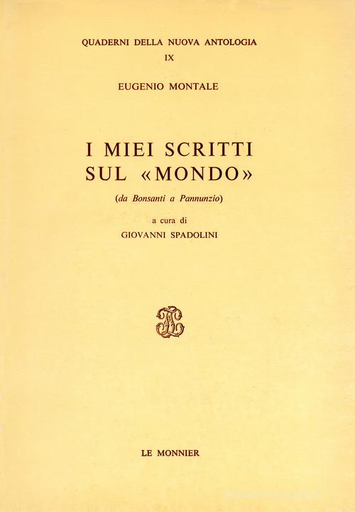 I miei scritti sul «Mondo». Da Bonsanti a Pannunzio di Eugenio Montale edito da Mondadori Education