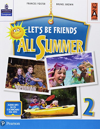 Let's be friends all summer. Per la Scuola elementare. Con ebook. Con espansione online. Con CD-ROM vol.2 di Frances Foster, Brunel Brown edito da Lang