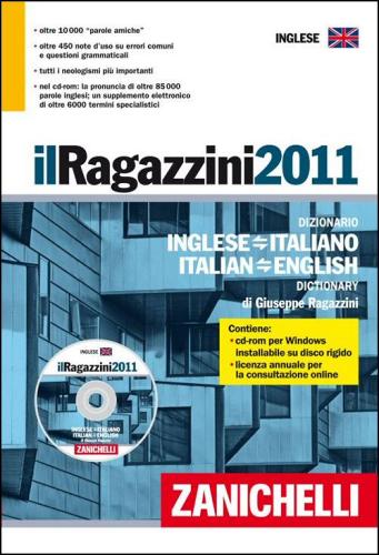 Il Ragazzini 2011. Dizionario inglese-italiano, italiano-inglese. Con CD-ROM di Giuseppe Ragazzini edito da Zanichelli