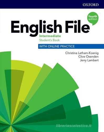 English file. Intermediate. Student's book with online practice. Per le Scuole superiori. Con espansione online edito da Oxford University Press