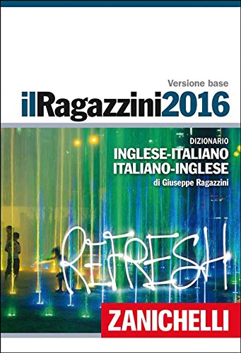 Il Ragazzini 2016 di Giuseppe Ragazzini edito da Zanichelli