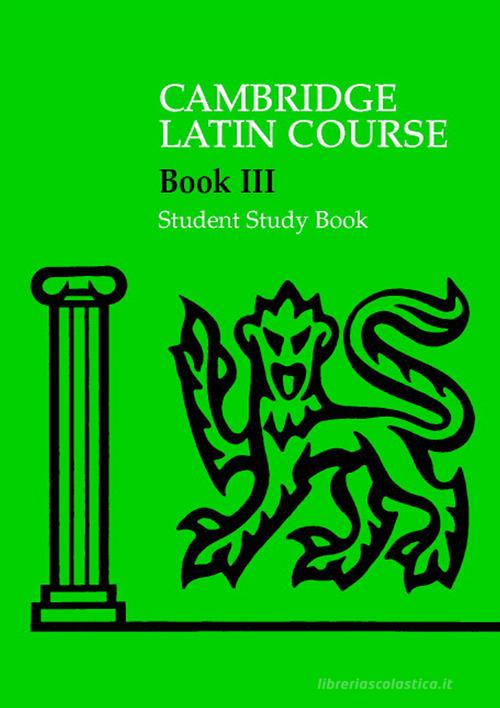 Cambridge latin course. Cambridge School Classics Project. Student study book. Per le Scuole superiori. Con espansione online vol. 3 edito da Cambridge