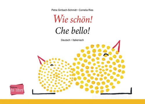 Wie schön!-Che bello! di Petra Girrbach-Schmidt, Cornelia Ries edito da Hueber