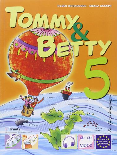 Tommy & Betty. Con espansione online. Per la 5ª classe elementare di Eileen Richardson, Enrica Rossini edito da La Spiga Languages