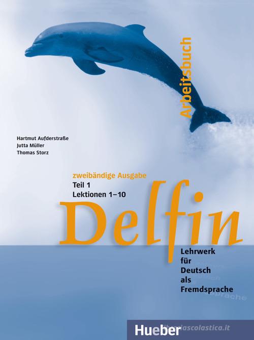 Delfin Arbeitsbuch. Lezioni 1-10. Per le Scuole superiori vol.1