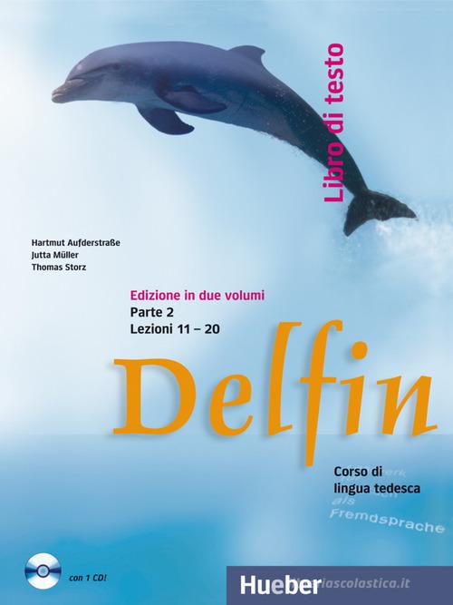 Delfin paket ital. Lehrbuch-Arbeitsbuch. Per le Scuole superiori vol.2 di Hartmut Aufderstraße, Jutta Müller edito da Hueber