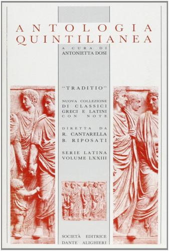 Antologia quintilianea. Per i Licei e gli Ist. magistrali di M. Fabio Quintiliano edito da Dante Alighieri