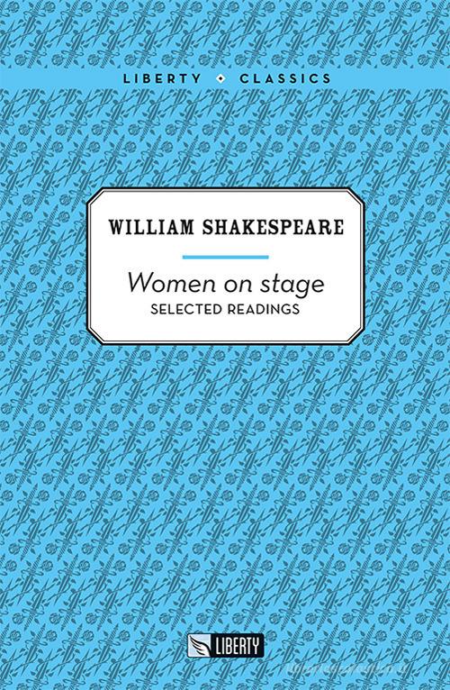 Women on stage di William Shakespeare edito da Liberty