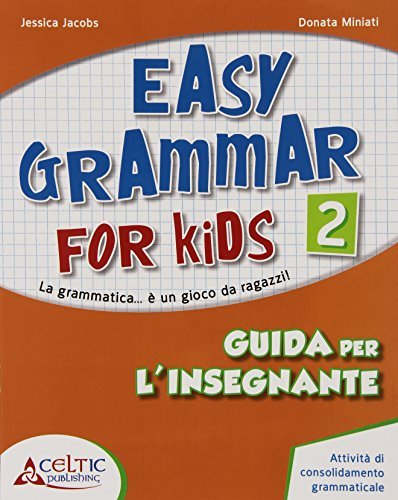 Easy grammar for kids. Guida per l'insegnante. Per la Scuola elementare vol.2 edito da Raffaello
