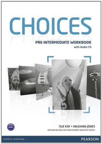 Choices. Pre-intermediate. Workbook. Per le Scuole superiroi. Con CD Audio edito da Pearson Longman