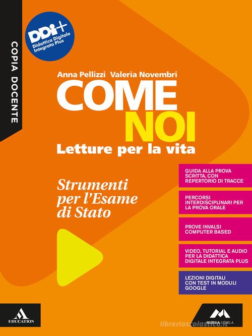 Come noi. Esame di Stato. Per la Scuola media. Con e-book. Con espansione online di Anna Pellizzi, Valeria Novembri edito da Mursia Scuola