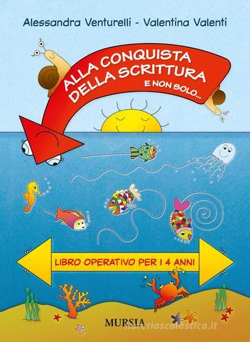 Alla conquista della scrittura e non solo Libro operativo per i 4 anni  di Alessandra Venturelli, Valentina Valenti: Bestseller in Materiale  educativo - 9788842556244