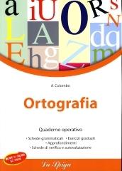 Ortografia. Quaderno operativo. Per la Scuola media di A. Colombo edito da La Spiga Edizioni
