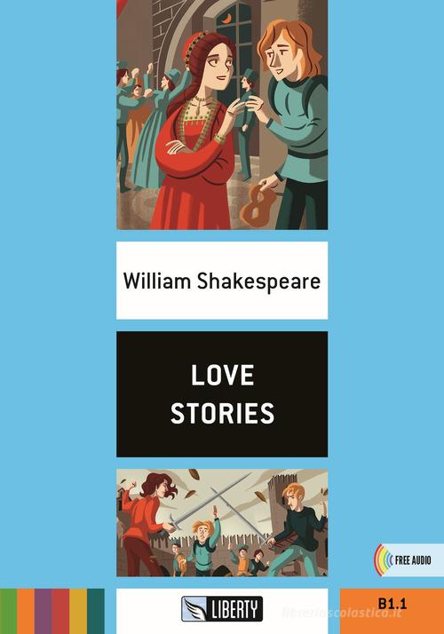 Love stories. B1.1. Con File audio per il download di William Shakespeare edito da Liberty