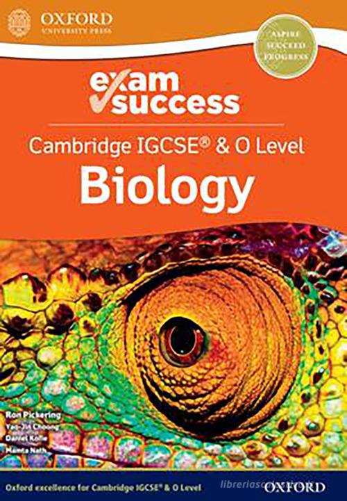 Cambridge IGCSE and O level biology. Exam success. Per le Scuole superiori. Con espansione online di Ron Pickering edito da Oxford University Press