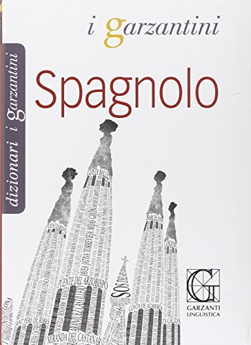 Dizionario di spagnolo. Spagnolo-italiano, italiano-spagnolo edito da Garzanti Linguistica