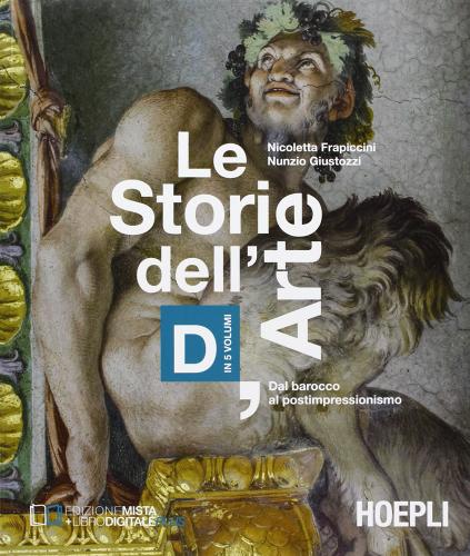 Le storie dell'arte. Vol. D: Dal barocco al postimpressionismo. Per le Scuole superiori di Nicoletta Frapiccini, Nunzio Giustozzi edito da Hoepli