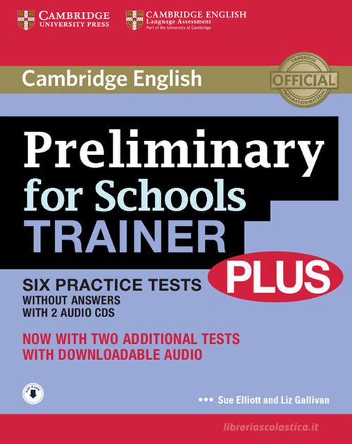 Preliminary for schools trainer plus. Without answers. Per gli Ist. tecnici e professionali. Con 3 CD Audio. Con espansione online edito da Cambridge University Press