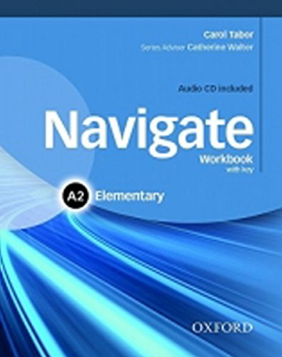Navigate A2. Workbook. With key. Per le Scuole superiori. Con CD. Con espansione online edito da Oxford University Press