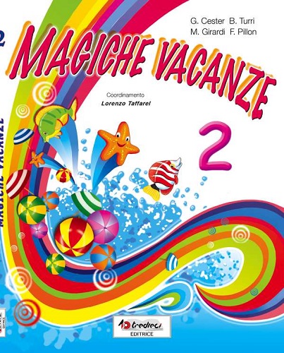 Magiche vacanze. Con narrativa. Per la Scuola elementare vol. 2 edito da Tredieci