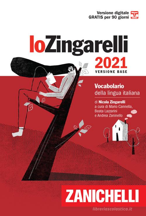 Lo Zingarelli 2021. Vocabolario della lingua italiana. Versione base. Con Contenuto digitale (fornito elettronicamente) di Nicola Zingarelli edito da Zanichelli