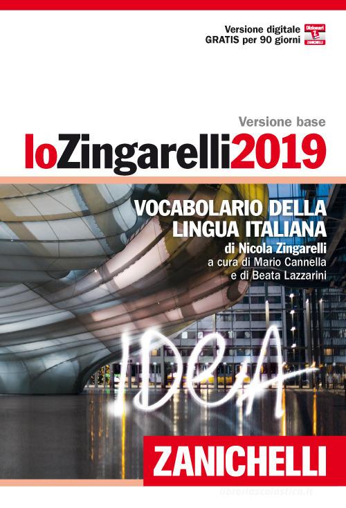 Lo Zingarelli 2019. Vocabolario della lingua italiana. Con Contenuto digitale (fornito elettronicamente) di Nicola Zingarelli edito da Zanichelli