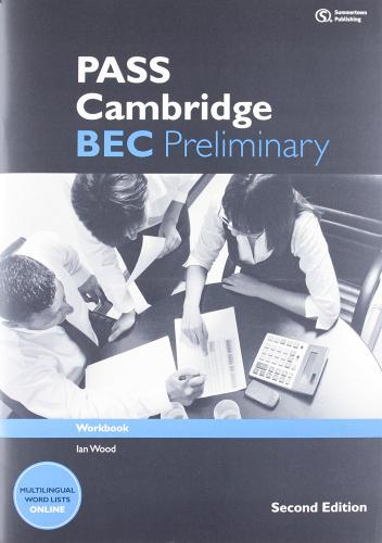 Pass Cambridge BEC preliminary. Workbook. Per le Scuole superiori vol.1 edito da Summertown Publishing