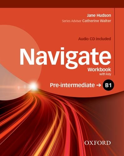 Navigate B1 +. Workbook. With key. Per le Scuole superiori. Con CD. Con espansione online edito da Oxford University Press