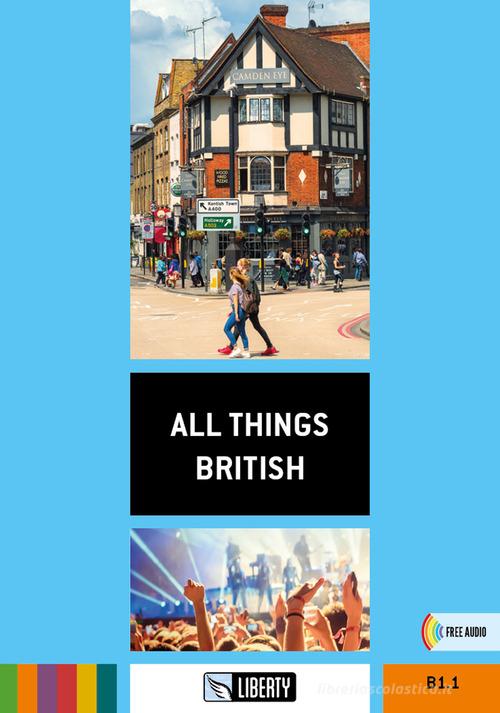 All things british. Ediz. per la scuola di Karen Allright, Elizabeth Jackson edito da Liberty