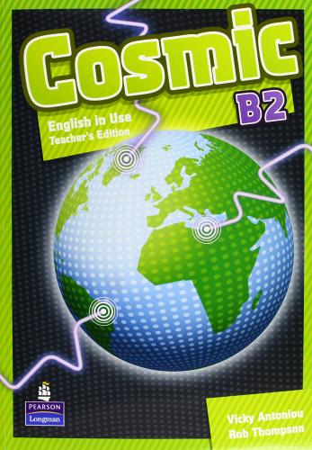 Cosmic B2. Use of english. Teacher's guide. Per le Scuole superiori edito da Pearson Longman