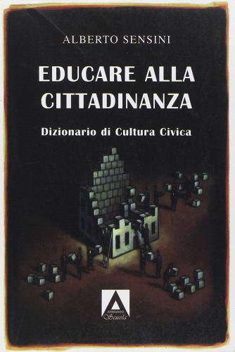 Educare alla cittadinanza. Per la Scuola media di Alberto Sensini edito da Armando Editore