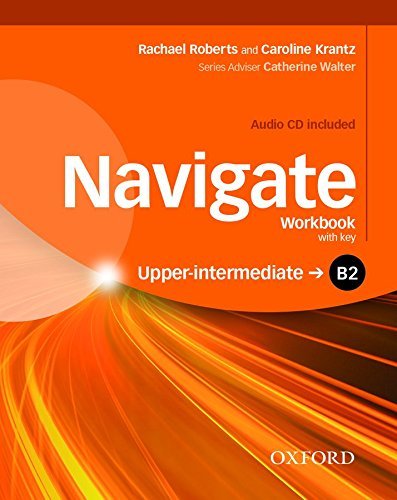 Navigate B2. Workbook. With key. Per le Scuole superiori. Con CD-ROM. Con espansione online edito da Oxford University Press