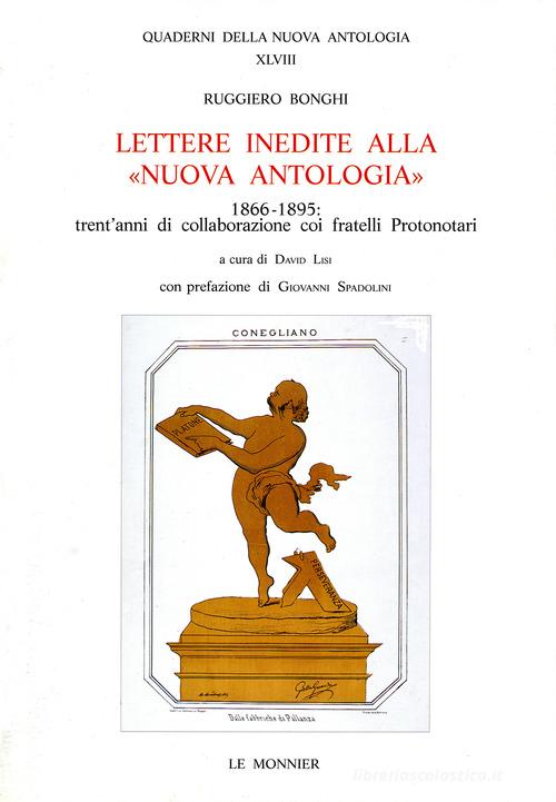 Lettere inedite alla «Nuova Antologia» di Ruggero Bonghi edito da Mondadori Education