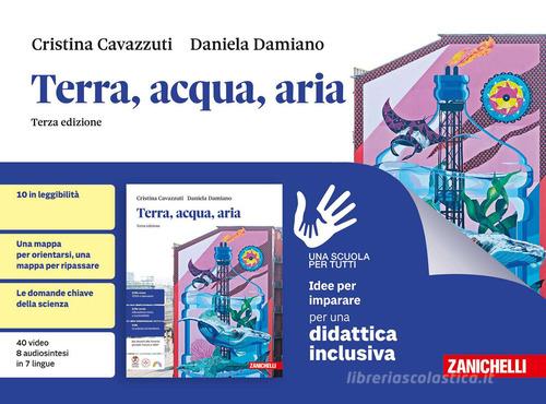 Terra, acqua, aria. Idee per imparare. Per la Scuola media. Con ebook. Con espansione online di Cristina Cavazzuti, Daniela Damiano edito da Zanichelli