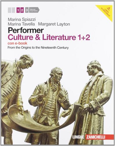 Performer. Culture & literature. Vol. 1-2. From the Origins to the Nineteenth Century. Per le Scuole superiori. Con 2 DVD-ROM. Con espansione online