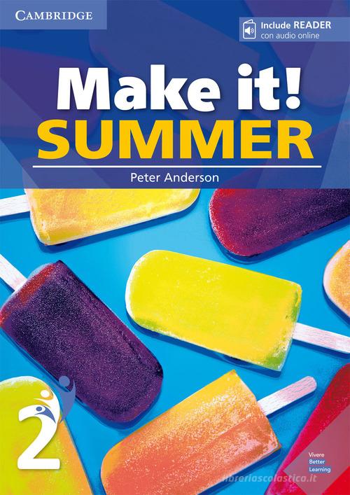 Make it! Summer. Student's Book with reader plus online audio. Per la Scuola media vol.2