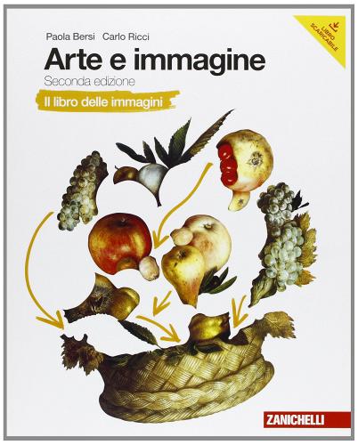 Arte e immagine. Il libro delle immagini-Il libro dell'arte. Per la Scuola media. Con espansione online