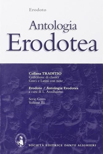 Antologia erodotea. Per il Liceo classico di Erodoto edito da Dante Alighieri
