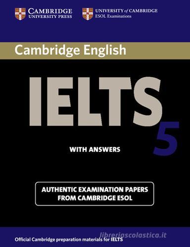 Cambridge English IELTS. IELTS 5 Student's Book with answers edito da Cambridge
